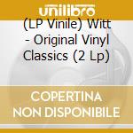 (LP Vinile) Witt - Original Vinyl Classics (2 Lp) vinile