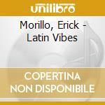 Morillo, Erick - Latin Vibes cd