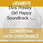 Elvis Presley - Girl Happy Soundtrack - O.S.T. cd
