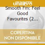 Smooth Fm: Feel Good Favourites (2 Cd) cd