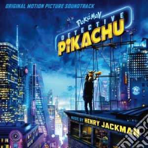 Henry Jackman - Pokemon Detective Pikachu cd musicale di Henry Jackman