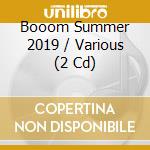 Booom Summer 2019 / Various (2 Cd) cd musicale
