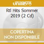 Rtl Hits Sommer 2019 (2 Cd) cd