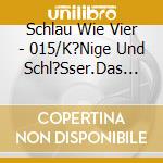 Schlau Wie Vier - 015/K?Nige Und Schl?Sser.Das Leben Bei Hofe cd