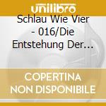 Schlau Wie Vier - 016/Die Entstehung Der Arten Darwin Auf cd