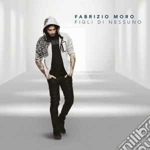 Fabrizio Moro - Figli Di Nessuno cd musicale di Fabrizio Moro