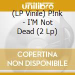 (LP Vinile) P!nk - I'M Not Dead (2 Lp) vinile