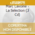 Marc Lavoine - La Selection (3 Cd) cd musicale