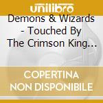 Demons & Wizards - Touched By The Crimson King (2 Cd) cd