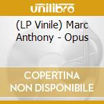 (LP Vinile) Marc Anthony - Opus lp vinile