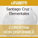 Santiago Cruz - Elementales cd