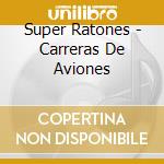 Super Ratones - Carreras De Aviones cd