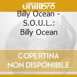 Billy Ocean - S.O.U.L.: Billy Ocean cd