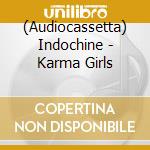 (Audiocassetta) Indochine - Karma Girls