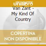 Van Zant - My Kind Of Country cd