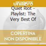 Quiet Riot - Playlist: The Very Best Of cd