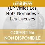 (LP Vinile) Les Mots Nomades - Les Liseuses vinile