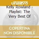 Kelly Rowland - Playlist: The Very Best Of cd