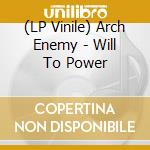 (LP Vinile) Arch Enemy - Will To Power vinile