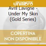 Avril Lavigne - Under My Skin (Gold Series) cd