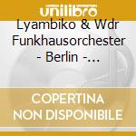 Lyambiko & Wdr Funkhausorchester - Berlin - New York cd musicale