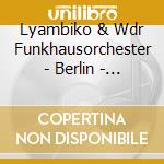 Lyambiko & Wdr Funkhausorchester - Berlin - New York cd