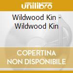 Wildwood Kin - Wildwood Kin cd
