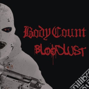 Body Count - Bloodlust cd musicale