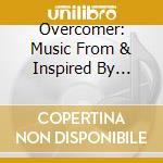 Overcomer: Music From & Inspired By Motion Picture cd