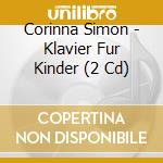 Corinna Simon - Klavier Fur Kinder (2 Cd) cd