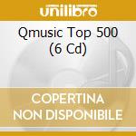 Qmusic Top 500 (6 Cd) cd