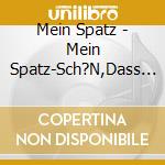 Mein Spatz - Mein Spatz-Sch?N,Dass Du Da Bist cd musicale di Mein Spatz