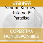 Simone Kermes  - Inferno E Paradiso cd musicale