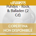 Puhdys - Rock & Balladen (2 Cd) cd