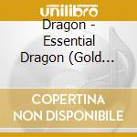 Dragon - Essential Dragon (Gold Series) (2 Cd) cd
