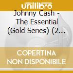 Johnny Cash - The Essential (Gold Series) (2 Cd) cd