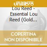 Lou Reed - Essential Lou Reed (Gold Series) (2 Cd) cd