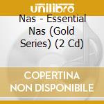 Nas - Essential Nas (Gold Series) (2 Cd) cd