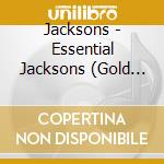 Jacksons - Essential Jacksons (Gold Series) cd