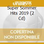 Super Sommer Hits 2019 (2 Cd) cd