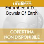 Entombed A.D. - Bowels Of Earth  cd
