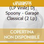 (LP Vinile) Dj Spoony - Garage Classical (2 Lp) lp vinile