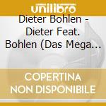 Dieter Bohlen - Dieter Feat. Bohlen (Das Mega Album) (3 Cd) cd