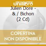 Julien Dore - & / Bichon (2 Cd) cd