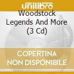 Woodstock Legends And More (3 Cd) cd