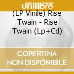 (LP Vinile) Rise Twain - Rise Twain (Lp+Cd) vinile