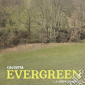 Calcutta - Evergreen... E Altre Canzoni  cd musicale