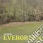 Calcutta - Evergreen... E Altre Canzoni  cd
