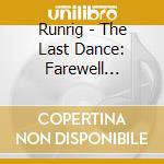 Runrig - The Last Dance: Farewell Concert Film (2 Cd) cd musicale