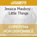 Jessica Mauboy - Little Things cd